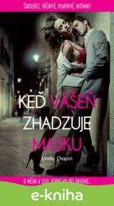 Keď vášeň zhadzuje masku