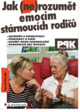 Jak (ne)rozumět emocím stárnoucích rodičů