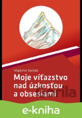 Moje víťazstvo nad úzkosťou a obsesiami