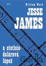Jesse James a stotisícdolárová lúpež