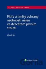 Pilíře a limity ochrany osobnosti nejen ve dvacátém prvním století