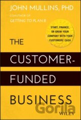 The Customer-Funded Business