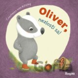 Oliver, nezlosti sa!