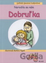 Narodila sa nám Dobruľka