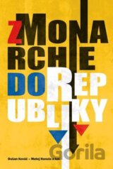 Z monarchie do republiky a z demokracie do totality