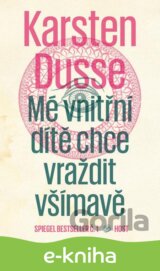 Mé vnitřní dítě chce vraždit všímavě