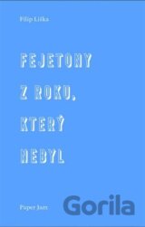 Fejetony z roku, který nebyl