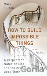 How to Build Impossible Things