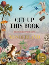 Cut Up This Book and Create Your Own Wonderland