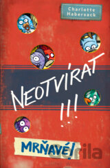 Neotvírat! Mrňavé!