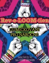 Rev-o-LOOM-tion - Gumičkování pro náročné