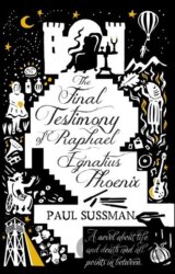 The Final Testimony of Raphael Ignatius Phoenix