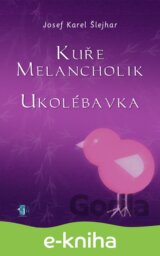 Kuře melancholik - Ukolébavka