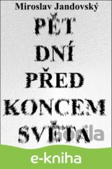 Pět dní před koncem světa
