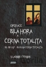 Operace Bílá Hora a černá totalita II.