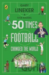 50 Times Football Changed the World