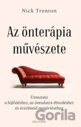 Az önterápia művészete - Útmutató a fejlődéshez, az öntudatra ébredéshez és érzelmeid megértéséhez