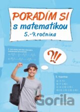Poradím si  s matematikou 5.-9. ročníka