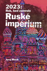 2023: Rok keď zomrelo Ruské imperium