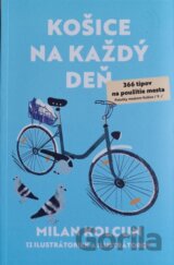 Košice na každý deň - 366 tipov na použitie mesta