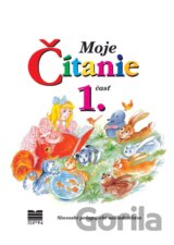 Moje čítanie - Šlabikár pre 4. - 6. ročník ŠZŠ (B) a 2. ročník ŠZŠ (A), 1. časť