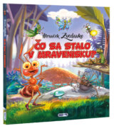 Mravček Zvedavko: Čo sa stalo v mravenisku?