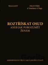 Roztřískat osud aneb Jak porozumět ženám
