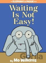 Waiting Is Not Easy!