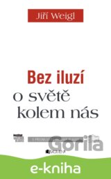Jiří Weigl – Bez iluzí o světě kolem nás
