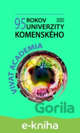 VIVAT ACADEMIA: 95 rokov Univerzity Komenského