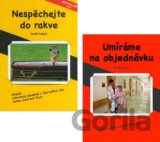 Nespěchejte do rakve + Umíráme na objednávku