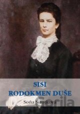 Sisi. Rodokmen duše (Soňa Sirotková) [CZ]