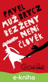 Muž bez ženy není člověk