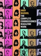 Andy Warhol: The Complete Commissioned Magazine Work