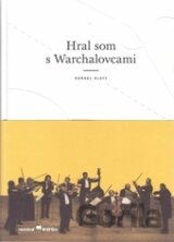 Hral som s Warchalovcami