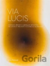 Via Lucis Stanislav Libenský a Jaroslava Brychtová pro sakrální prostory v Čechách a na
