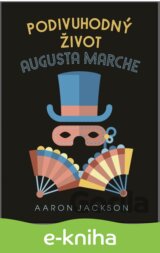 Podivuhodný život Augusta Marche