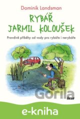 Rybář Jarmil Koloušek