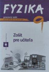 Fyzika 9 - zošit pre učiteľa