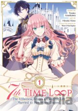 7th Time Loop: The Villainess Enjoys a Carefree Life Married to Her Worst Enemy!