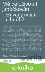 Mé celoživotní janáčkování