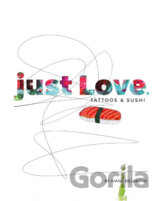 just Love. TATTOOS & SUSHI