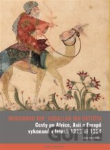 Cesty vykonané po Africe, Asii a Evropě v letech 1325–1354