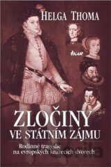 Zločiny ve státním zájmu : rodinné tragédie na evropských knížecích dvorech