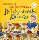 Dědečku, vyprávěj – Příběhy starého Orientu