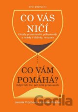 Co Vás ničí? Co Vám pomáha?