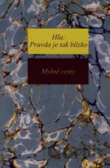 Hľa: Pravda je tak blízko - Mylné cesty