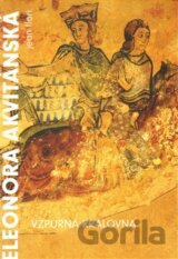 Eleanora Akvitánská. Vzpurná královna