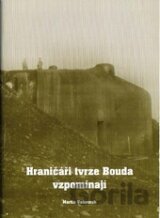 Hraničáři tvrze Bouda vzpomínají