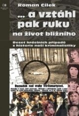 ...a vztáhl pak ruku na bližního svého